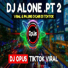 Dj Opus - Dj Alone Pt 2 Tiktok Viral 2021
