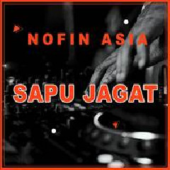 Nofin Asia - Sapu Jagat (Remix)