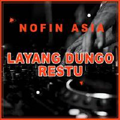 Nofin Asia - Layang Dungo Restu (LDR)
