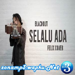 4 72 Mb Selalu Ada Blackout Cover By Felix Download