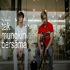 Download song Lagu Tak Mungkin Bersama Mp3 (6.2 MB) - Mp3 Free Download