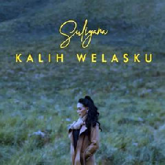 Suliyana - Kalih Welasku